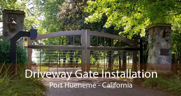 Driveway Gate Installation Port Hueneme - California