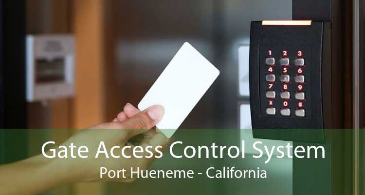 Gate Access Control System Port Hueneme - California