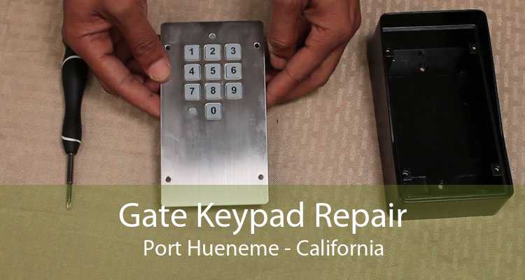 Gate Keypad Repair Port Hueneme - California