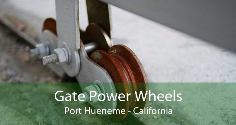 Gate Power Wheels Port Hueneme - California