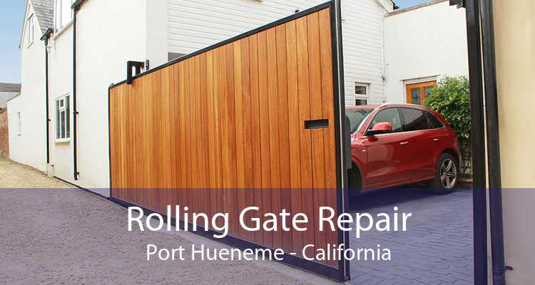 Rolling Gate Repair Port Hueneme - California